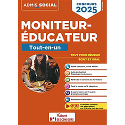 Moniteur-éducateur : tout-en-un : concours 2025