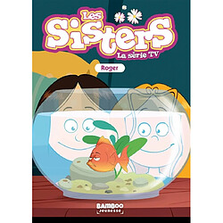 Les sisters : la série TV. Vol. 79. Roger