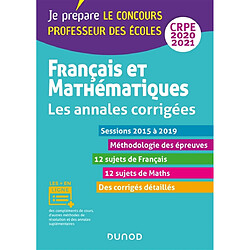 Français et mathématiques, CRPE 2020-2021 : les annales corrigées, sessions 2015 à 2019 - Occasion