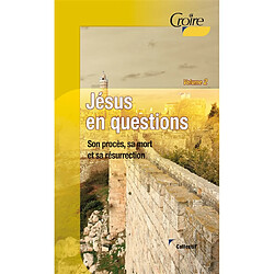 Jésus en questions. Vol. 2. Son procès, sa mort et sa résurrection - Occasion