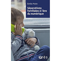 Séparations familiales à l'ère du numérique