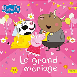 Peppa Pig. Le grand mariage