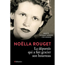 Noëlla Rouget : la déportée qui a fait gracier son bourreau