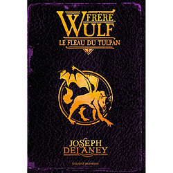 Frère Wulf. Vol. 2. Le fléau du Tulpan