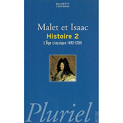 L'histoire. Vol. 2. L'âge classique : 1492-1789