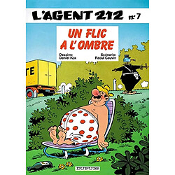 L'agent 212. Vol. 7. Un flic à l'ombre