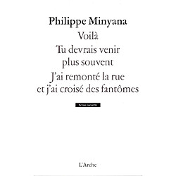 Voilà. Tu devrais venir plus souvent. J'ai remonté la rue et j'ai croisé des fantômes - Occasion