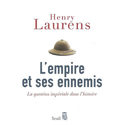 L'empire et ses ennemis : la question impériale dans l'histoire