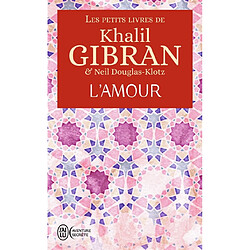 Les petits livres de Khalil Gibran. L'amour