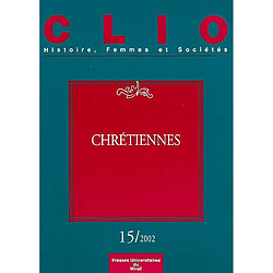 Clio : femmes, genre, histoire, n° 15. Chrétiennes