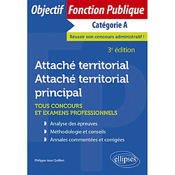 Attaché territorial, attaché territorial principal : tous concours et examens professionnels : catégorie A