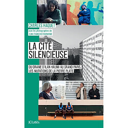 La cité silencieuse : du drame d'Ilan Halimi au Grand Paris, les mutations de la Pierre Plate - Occasion