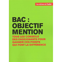 Bac : objectif mention : tous les conseils des enseignants pour gagner ces points qui font la différence - Occasion