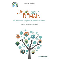 J'agis pour demain : de la réflexion citoyenne à l'action quotidienne - Occasion