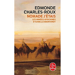 Nomade j'étais : les années africaines d'Isabelle Eberhardt, 1899-1904