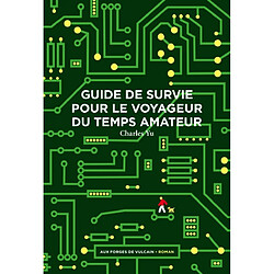 Guide de survie pour le voyageur du temps amateur