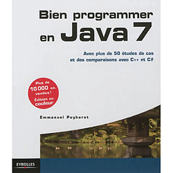 Bien programmer en Java 7 : avec plus de 50 études de cas et des comparaisons avec C++ et C# - Occasion