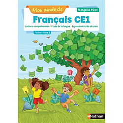 Mon année de français CE1 : lecture-compréhension, étude de la langue, expression écrite et orale : fichier élève. Vol. 2