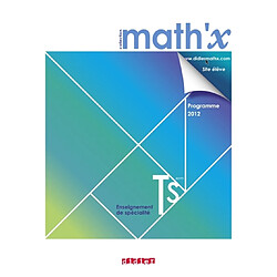 Math'x Term S, enseignement de spécialité : programme 2012 - Occasion