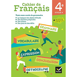 Cahier de français 4e, cycle 4 : toute mon année de grammaire : le lexique des objets d'étude, des dictées préparées, des bilans, des jeux et des défis