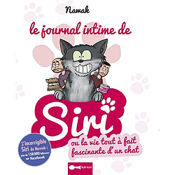 Le journal intime de Siri ou La vie tout à fait fascinante d'un chat