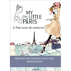 My little Paris : le Paris secret des Parisiennes