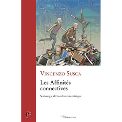 Les affinités connectives : sociologie de la culture numérique - Occasion