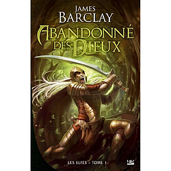 Les Elfes. Vol. 1. Abandonné des dieux