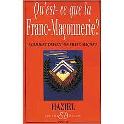 Qu'est-ce que la franc-maçonnerie ? : comment devient-on franc-maçon ?