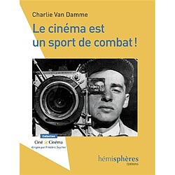 Le cinéma est un sport de combat ! : essai