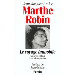 Marthe Robin : le voyage immobile