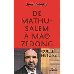 De Mathusalem à Mao Zedong, quelle histoire !