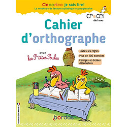 Cahier d'orthographe avec les p'tites poules : CP, CE1, dès 6 ans