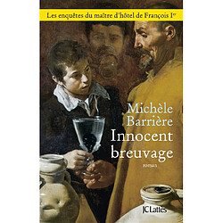 Les enquêtes du maître d'hôtel de François Ier. Innocent breuvage : une aventure de Quentin du Mesnil et du Dr François Rabelais - Occasion