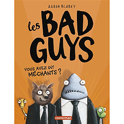 Les bad guys. Vol. 1. Vous avez dit méchants ? - Occasion