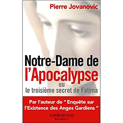 Notre-Dame de l'Apocalypse ou Le troisième secret de Fatima