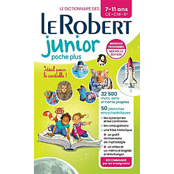 Le Robert junior poche plus : le dictionnaire des 7-11 ans, CE, CM, 6e : nouveaux programmes