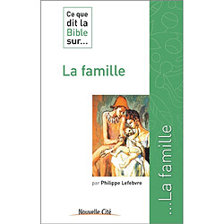 Ce que dit la Bible sur... la famille - Occasion