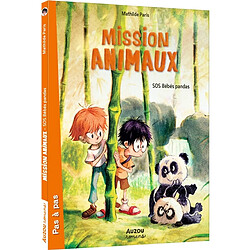 Mission animaux. Vol. 3. SOS bébés pandas