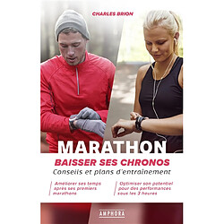 Marathon : baisser ses chronos : conseils et plans d'entraînement