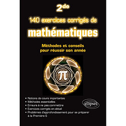 140 exercices corrigés de mathématiques, 2de : méthodes et conseils pour réussir son année - Occasion