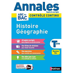 Histoire géographie terminale : contrôle continu, annales, sujets & corrigés : nouveau bac - Occasion