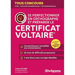 Se perfectionner en orthographe et préparer le certificat Voltaire : lycée, concours grandes écoles, vie professionnelle