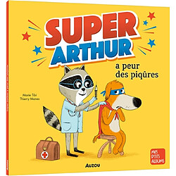 Super-Arthur a peur des piqûres