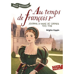 Au temps de François Ier : journal d'Anne de Cormes, 1515-1516 - Occasion