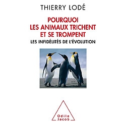 Pourquoi les animaux trichent et se trompent : les infidélités de l'évolution