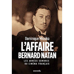 L'affaire Bernard Natan : les années sombres du cinéma français