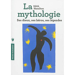 La mythologie : ses dieux, ses héros, ses légendes - Occasion