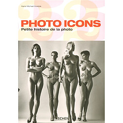 Photo icons : petite histoire de la photo, 1827-1991 - Occasion