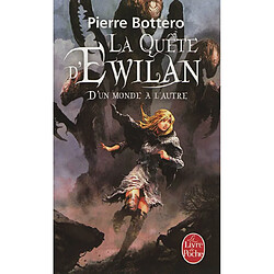 La quête d'Ewilan. Vol. 1. D'un monde à l'autre